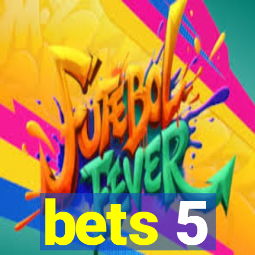 bets 5